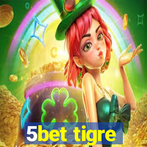 5bet tigre